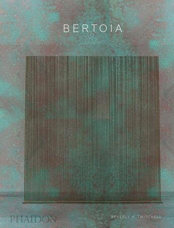 Couverture du livre « Bertoia » de Beverly H. Twitchell aux éditions Phaidon Press