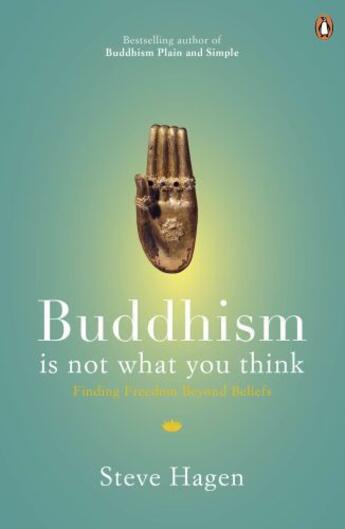 Couverture du livre « Buddhism is Not What You Think » de Hagen Steve aux éditions Penguin Books Ltd Digital