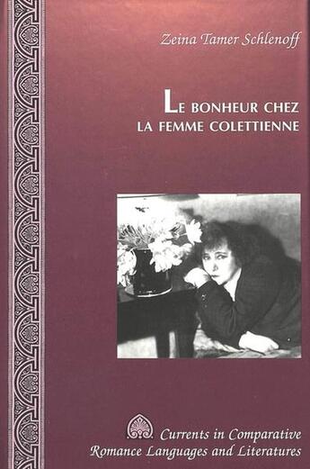 Couverture du livre « Le bonheur chez la femme colettienne » de Schlenoff Zeina T aux éditions Peter Lang