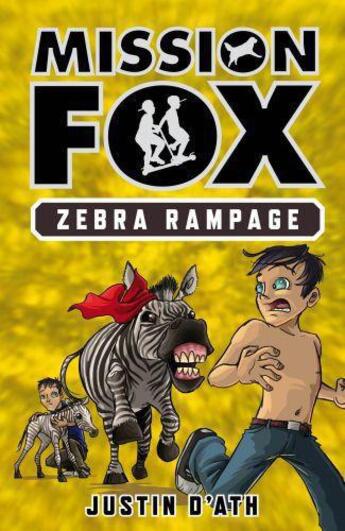 Couverture du livre « Zebra Rampage: Mission Fox Book 5 » de Justin D'Ath aux éditions Penguin Books Ltd Digital