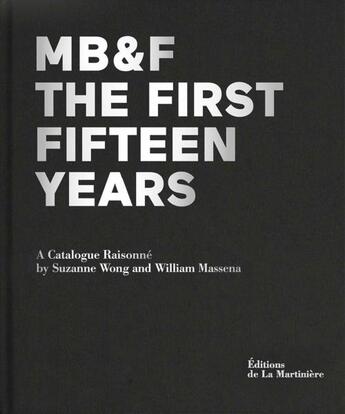 Couverture du livre « MB&F - THE FIRST FIFTEEN YEARS: A CATALOGUE RAISONNE » de Suzanne Wong et William Rohr aux éditions Abrams