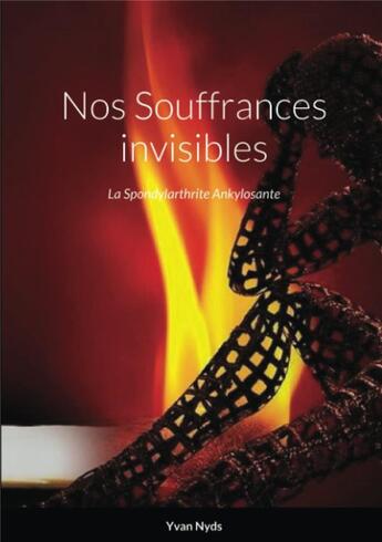 Couverture du livre « Nos souffrances invisibles - la spondylarthrite ankylosante » de Nyds Yvan aux éditions Lulu