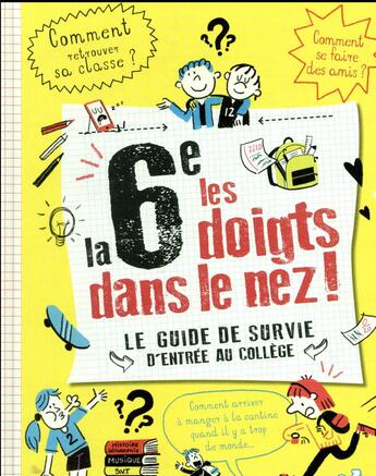 Couverture du livre « La 6ème les doigts dans le nez ; le guide de survie d'entrée au collège » de Eric Mathivet aux éditions Deux Coqs D'or