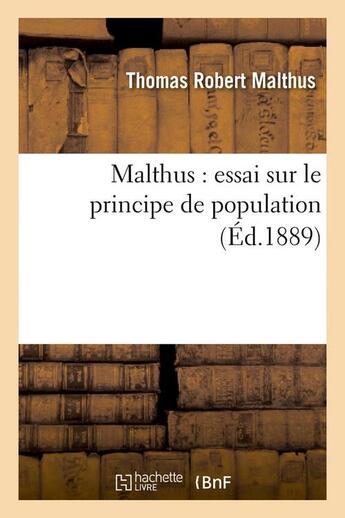 Couverture du livre « Malthus : essai sur le principe de population (ed.1889) » de Malthus T-R. aux éditions Hachette Bnf