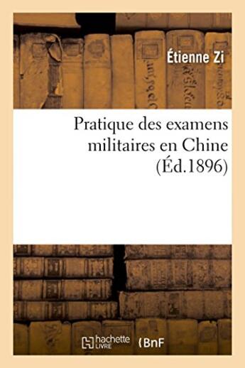 Couverture du livre « Pratique des examens militaires en chine » de Zi Etienne aux éditions Hachette Bnf