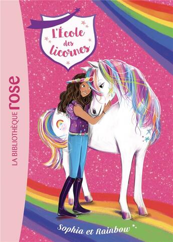 Couverture du livre « L'école des licornes t.1 ; Sophia et Rainbow » de Julie Sykes et Florence Mortimer aux éditions Hachette Jeunesse