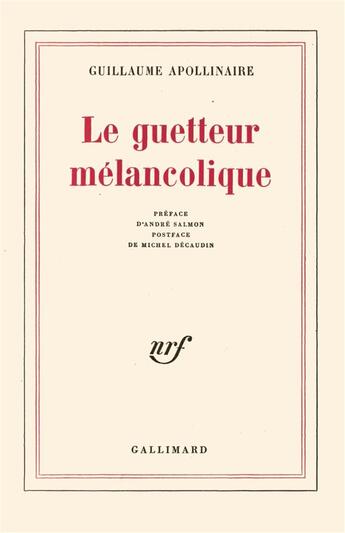 Couverture du livre « Le guetteur mélancolique » de Guillaume Apollinaire aux éditions Gallimard