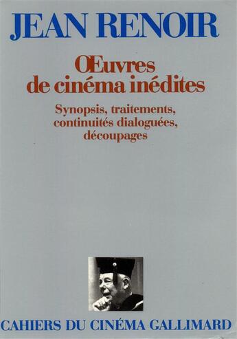 Couverture du livre « Oeuvres de cinema inedites - synopsis. traitements. continuites dialoguees. decoupages » de Jean Renoir aux éditions Gallimard