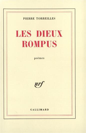 Couverture du livre « Les dieux rompus » de Pierre Torreilles aux éditions Gallimard