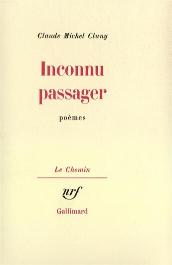 Couverture du livre « Inconnu passager / antonio brocardo a giorgione - poemes 1965-1977 » de Claude-Michel Cluny aux éditions Gallimard