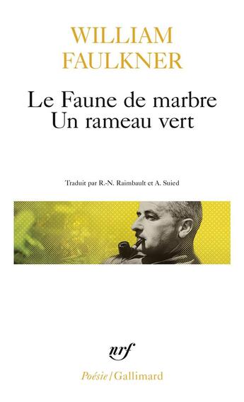 Couverture du livre « Le faune de marbre ; le rameau vert » de William Faulkner aux éditions Gallimard