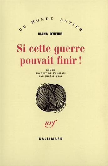 Couverture du livre « Si Cette Guerre Pouvait Finir ! » de O'Hehir aux éditions Gallimard