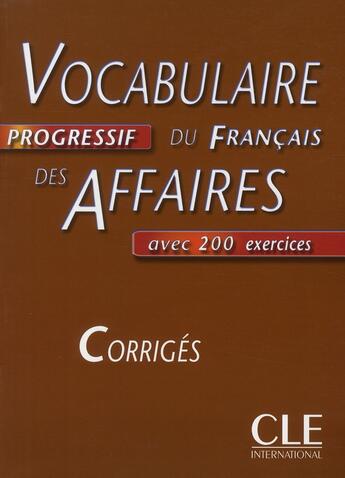Couverture du livre « Corriges vocabulaire du francais des affaires » de Jean-Luc Penfornis aux éditions Cle International