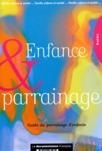 Couverture du livre « Enfance et parrainage. guide du parrainage d'enfants » de  aux éditions Documentation Francaise