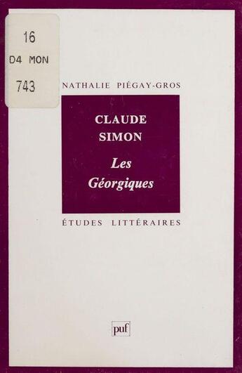 Couverture du livre « ETUDES LITTERAIRES t.57 ; les géorgiques, de Claude Simon » de Nathalie Piegay-Gros aux éditions Puf