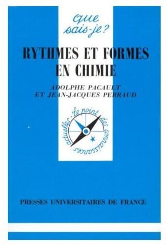 Couverture du livre « Rythmes et formes en chimie » de Pacault/Perraud A/J aux éditions Que Sais-je ?