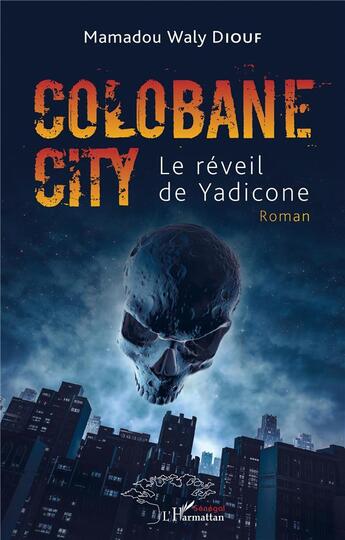 Couverture du livre « Colobane City : Le réveil de Yadicone - Roman » de Mamadou Waly Diouf aux éditions L'harmattan