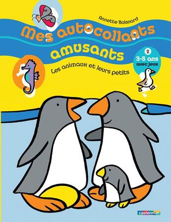 Couverture du livre « Mes autocollants amusants t.2 ; les animaux et leurs petits » de Annette Boisnard aux éditions Casterman