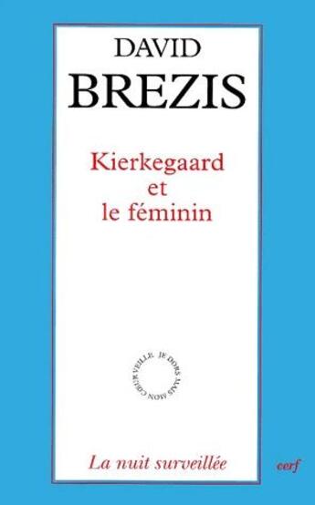 Couverture du livre « Kierkegaard et le féminin » de David Brezis aux éditions Cerf