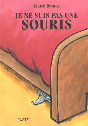 Couverture du livre « Je ne suis pas une souris » de Mario Ramos aux éditions Ecole Des Loisirs