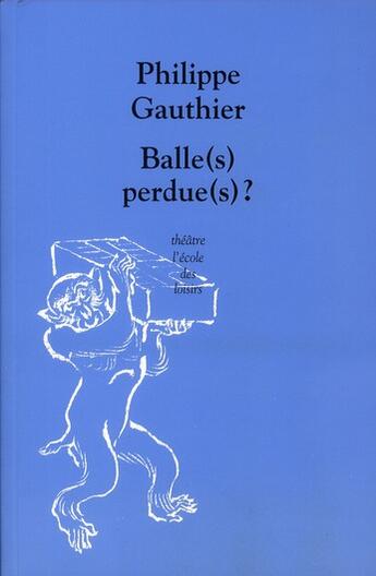 Couverture du livre « Balle(s) perdue(s) ? » de Philippe Gauthier aux éditions Ecole Des Loisirs