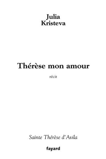 Couverture du livre « Thérèse, mon amour » de Kristeva-J aux éditions Fayard