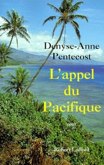 Couverture du livre « L'appel du pacifique » de Pentecost D A. aux éditions Robert Laffont