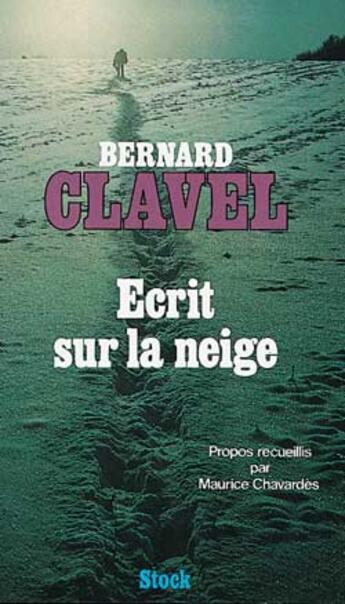 Couverture du livre « Ecrit sur la neige » de Bernard Clavel aux éditions Stock