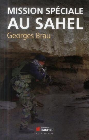 Couverture du livre « Mission spéciale au Sahel » de Georges Brau aux éditions Rocher