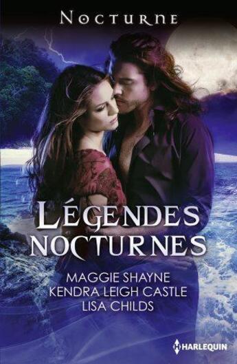 Couverture du livre « Légendes nocturnes ; l'étreinte du crépuscule ; la séduction de la nuit ; le piège de l'aube » de Lisa Childs et Maggie Shayne et Kendra Leigh Castle aux éditions Harlequin