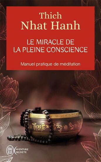 Couverture du livre « Le miracle de la pleine conscience » de Nhat Hanh aux éditions J'ai Lu