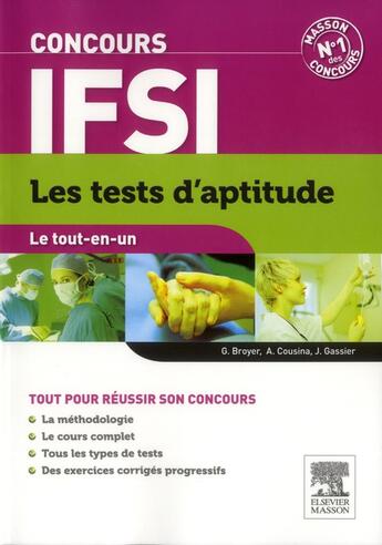 Couverture du livre « Le tout-en-un ; concours IFSI ; les tests d'aptitude (4e édition) » de Jacqueline Gassier et Gerard Broyer et Agnes Cousina aux éditions Elsevier-masson