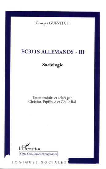 Couverture du livre « Ecrits allemands - iii - sociologie » de Gurvitch/Papilloud aux éditions L'harmattan