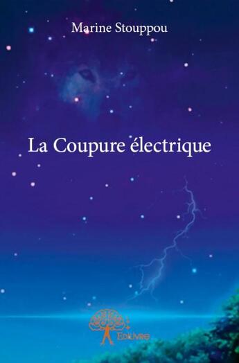 Couverture du livre « La coupure électrique » de Marine Stouppou aux éditions Edilivre