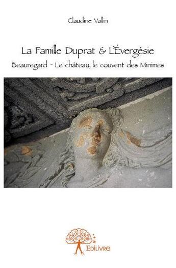 Couverture du livre « La famille Duprat & l'Evergésie » de Jacques Vallin aux éditions Edilivre