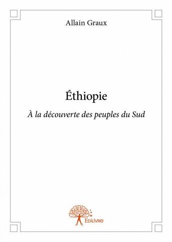 Couverture du livre « Ethiopie » de Allain Graux aux éditions Edilivre