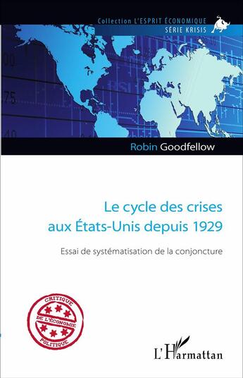 Couverture du livre « Le cycle des crises aux États-Unis depuis 1929 : Essai de systématisation de la conjoncture » de Robin Goodfellow aux éditions L'harmattan