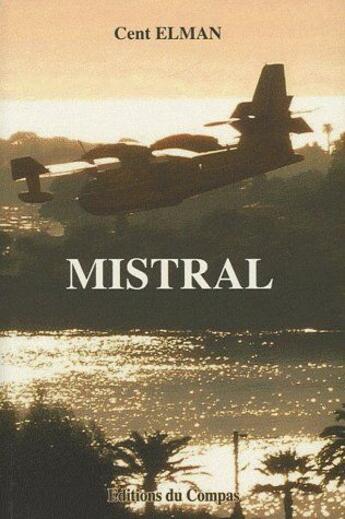 Couverture du livre « Mistral » de Cent Elman aux éditions Du Compas