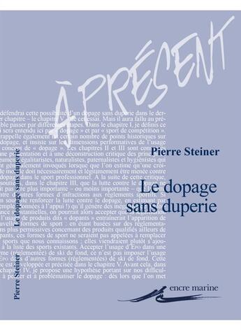 Couverture du livre « Le dopage sans duperie ; essai sur le sport augmenté » de Pierre Steiner aux éditions Encre Marine