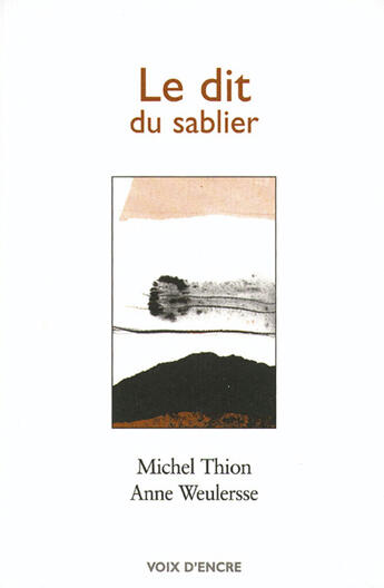 Couverture du livre « Le dit du sablier » de Michel Thion et Anne Weulersse aux éditions Voix D'encre