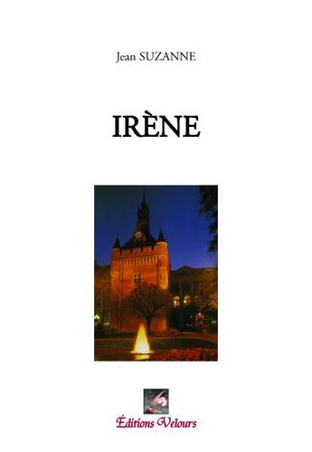 Couverture du livre « Irène » de Jean Suzanne aux éditions Velours