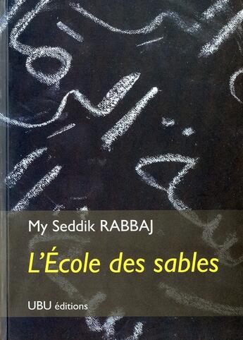 Couverture du livre « L'école des sables » de Seddik Rabbaj aux éditions Ubu