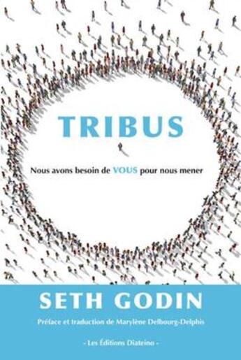 Couverture du livre « Tribus ; nous avons besoin de vous pour nous mener » de Seth Godin aux éditions Diateino