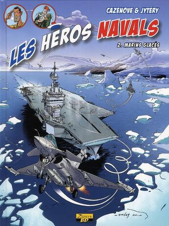 Couverture du livre « Les héros navals t.2 ; marins glacés » de Jytery et Cazenove aux éditions Zephyr
