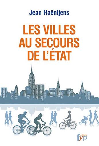 Couverture du livre « Les villes au secours de l'Etat » de Jean Haentjens aux éditions Fyp