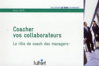 Couverture du livre « Coacher vos collaborateurs ; le rôle de coach des managers (3e édition) » de Marie-France Ribery et Didier Noye aux éditions Insep