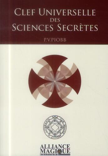 Couverture du livre « Clef universelle des sciences secretes » de Pierre-Vincent Piobb aux éditions Alliance Magique