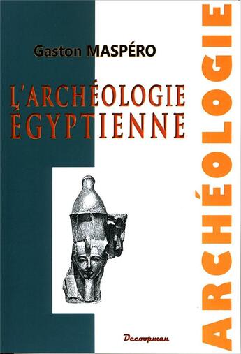 Couverture du livre « L'archéologie égyptienne » de Gaston Maspero aux éditions Decoopman