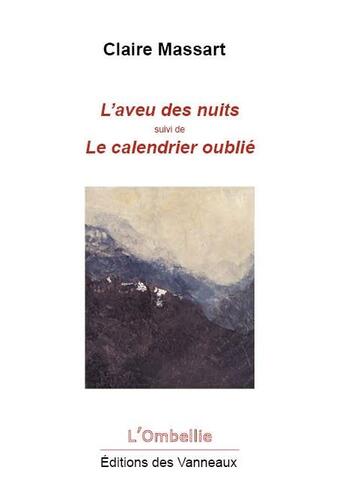 Couverture du livre « L'aveu des nuits ; le calendrier oublié » de Claire Massart aux éditions Vanneaux