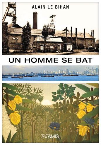 Couverture du livre « Un homme se bat » de Alain Le Bihan aux éditions Tatamis